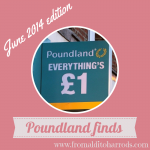 Poundland Finds June 2014