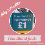 Poundland finds – May 2014