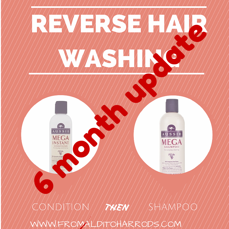 Reverse wash your hair 6 months on
